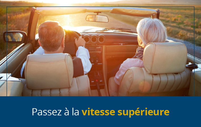 Passez à la vitesse supérieure