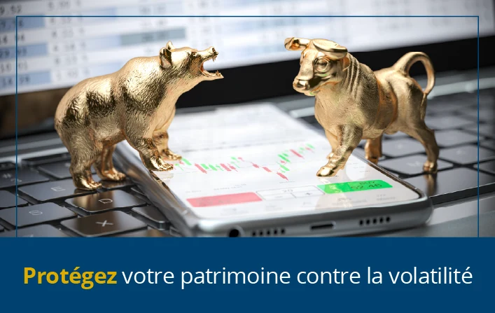 Protégez votre patrimoine contre la volatilité